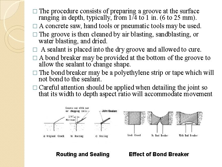 � The procedure consists of preparing a groove at the surface ranging in depth,