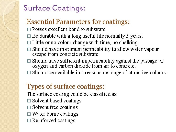 Surface Coatings: Essential Parameters for coatings: � Posses excellent bond to substrate � Be