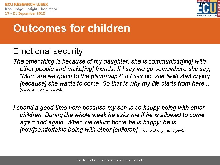 12 Outcomes for children Emotional security The other thing is because of my daughter,