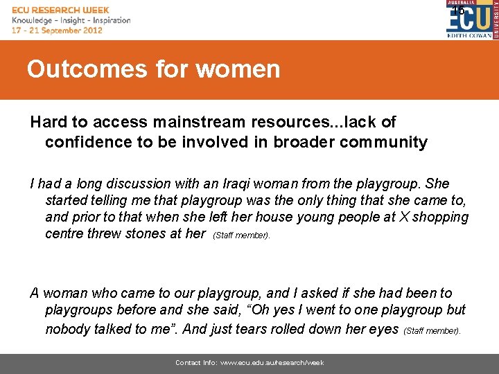 15 Outcomes for women Hard to access mainstream resources. . . lack of confidence