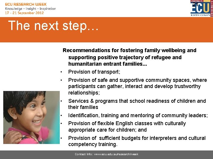 21 The next step… Recommendations for fostering family wellbeing and supporting positive trajectory of