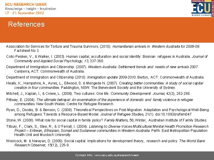 23 References Association for Services for Torture and Trauma Survivors. (2010). Humanitarian arrivals in