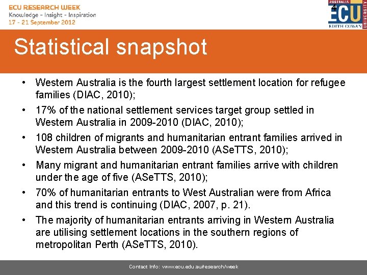 4 Statistical snapshot • Western Australia is the fourth largest settlement location for refugee