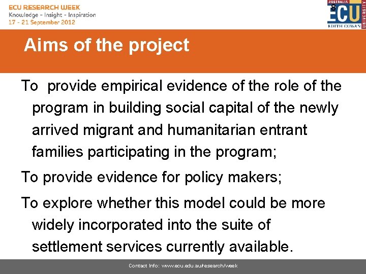 8 Aims of the project To provide empirical evidence of the role of the