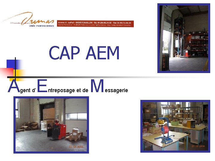 CAP AEM A E gent d’ ntreposage et de M essagerie 