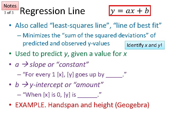 Notes 3 of 3 Regression Line • Also called “least-squares line”, “line of best