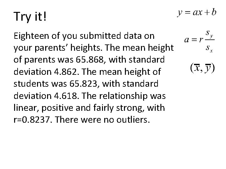 Try it! Eighteen of you submitted data on your parents’ heights. The mean height