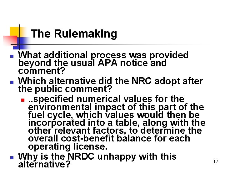 The Rulemaking n n n What additional process was provided beyond the usual APA