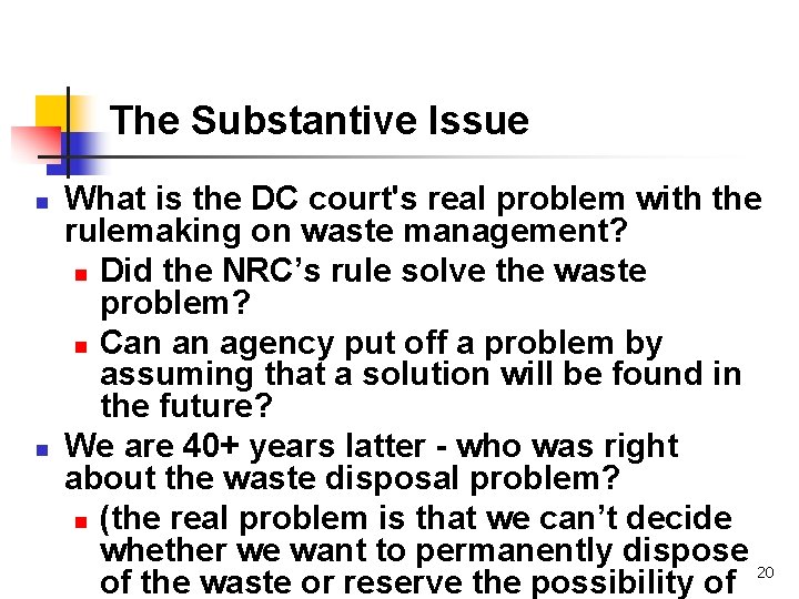 The Substantive Issue n n What is the DC court's real problem with the