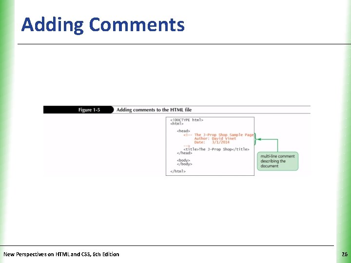 Adding Comments New Perspectives on HTML and CSS, 6 th Edition XP 26 