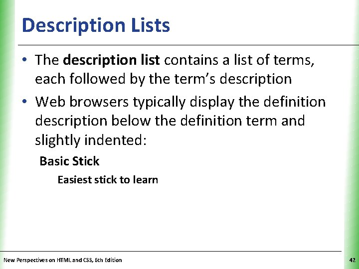 Description Lists XP • The description list contains a list of terms, each followed
