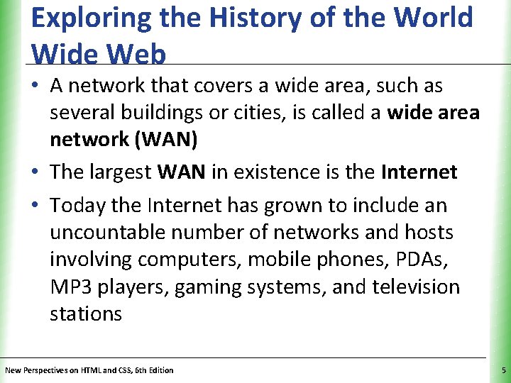Exploring the History of the World. XP Wide Web • A network that covers