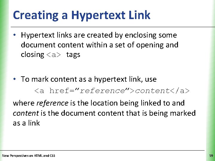 Creating a Hypertext Link XP • Hypertext links are created by enclosing some document