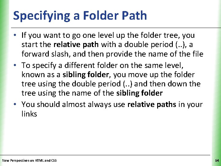 Specifying a Folder Path XP • If you want to go one level up