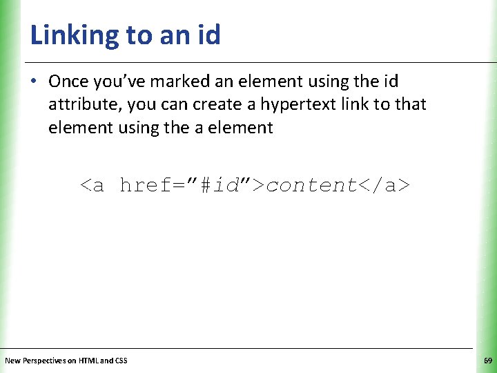 Linking to an id XP • Once you’ve marked an element using the id
