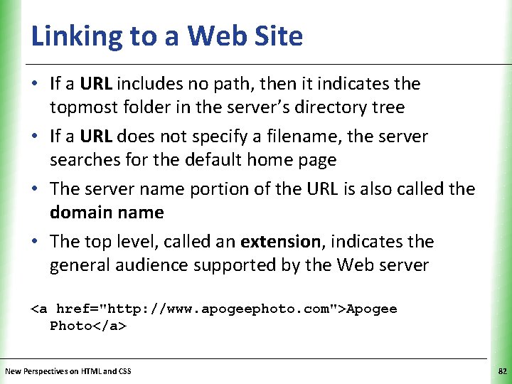 Linking to a Web Site XP • If a URL includes no path, then