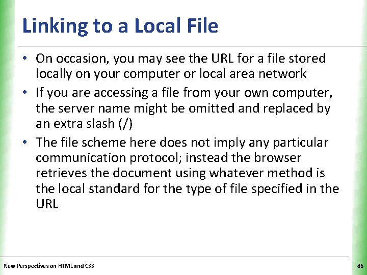 Linking to a Local File XP • On occasion, you may see the URL