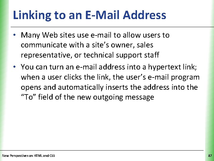Linking to an E-Mail Address XP • Many Web sites use e-mail to allow