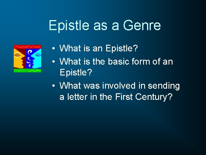 Epistle as a Genre • What is an Epistle? • What is the basic