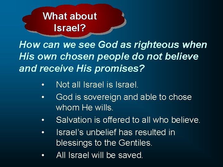 What about Israel? How can we see God as righteous when His own chosen