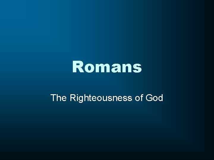 Romans The Righteousness of God 