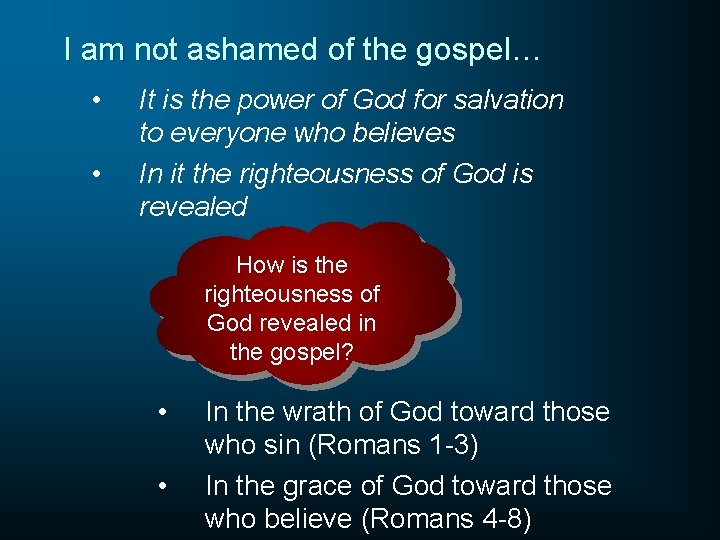 I am not ashamed of the gospel… • • It is the power of