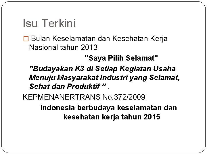 Isu Terkini � Bulan Keselamatan dan Kesehatan Kerja Nasional tahun 2013 "Saya Pilih Selamat"