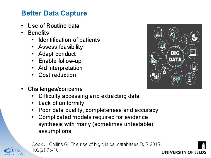 Better Data Capture • Use of Routine data • Benefits • Identification of patients