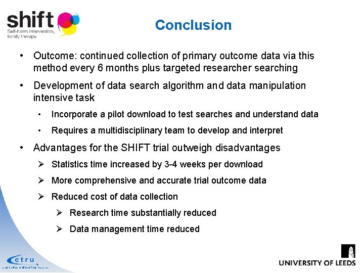 Conclusion • Outcome: continued collection of primary outcome data via this method every 6