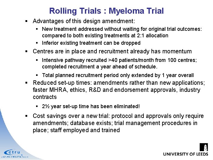 Rolling Trials : Myeloma Trial § Advantages of this design amendment: § New treatment