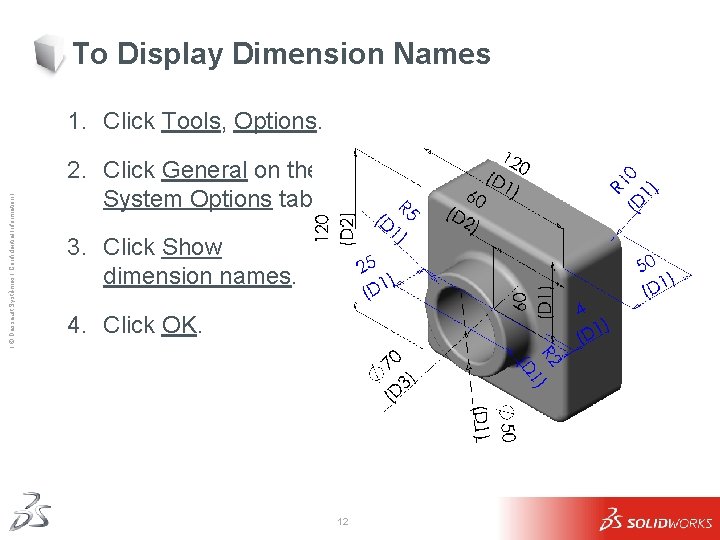 To Display Dimension Names Ι © Dassault Systèmes Ι Confidential Information Ι 1. Click