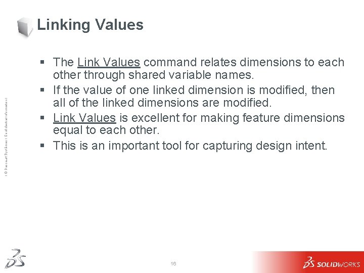 Ι © Dassault Systèmes Ι Confidential Information Ι Linking Values § The Link Values