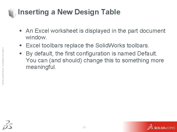 Ι © Dassault Systèmes Ι Confidential Information Ι Inserting a New Design Table §