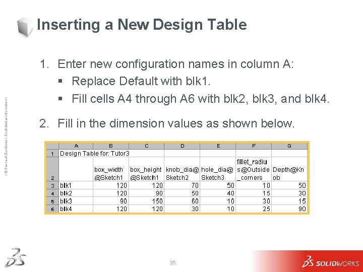 Ι © Dassault Systèmes Ι Confidential Information Ι Inserting a New Design Table 1.