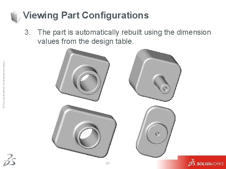 Viewing Part Configurations Ι © Dassault Systèmes Ι Confidential Information Ι 3. The part