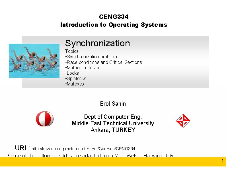 CENG 334 Introduction to Operating Systems Synchronization Topics: • Synchronization problem • Race conditions