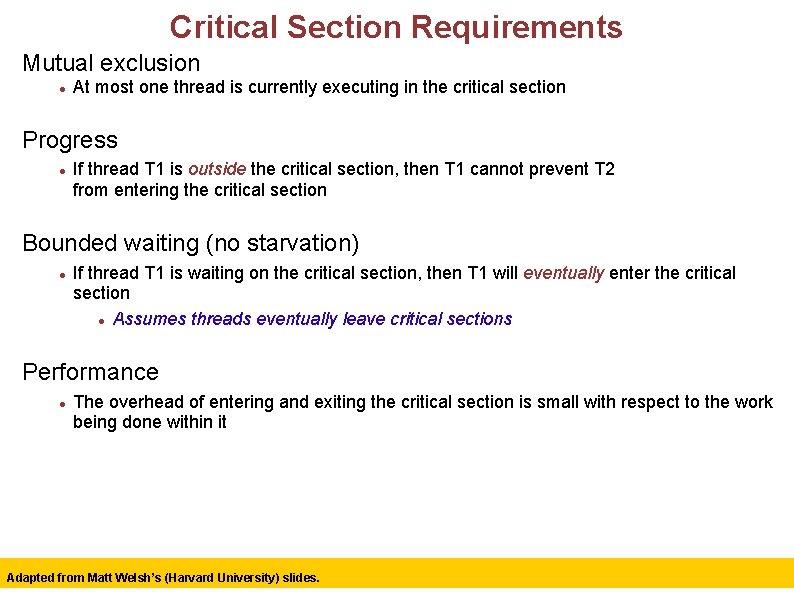 Critical Section Requirements Mutual exclusion At most one thread is currently executing in the