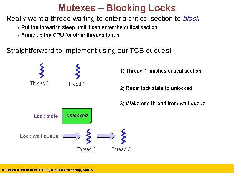 Mutexes – Blocking Locks Really want a thread waiting to enter a critical section