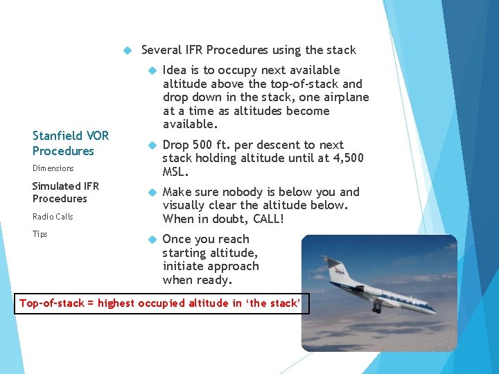  Stanfield VOR Procedures Several IFR Procedures using the stack Idea is to occupy