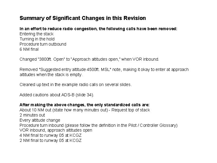 Summary of Significant Changes in this Revision In an effort to reduce radio congestion,