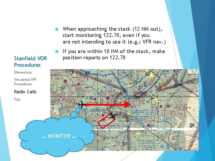 Stanfield VOR Procedures When approaching the stack (12 NM out), start monitoring 122. 70,