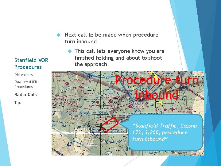  Next call to be made when procedure turn inbound Stanfield VOR Procedures Dimensions