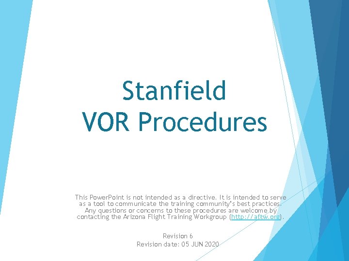 Stanfield VOR Procedures This Power. Point is not intended as a directive. It is