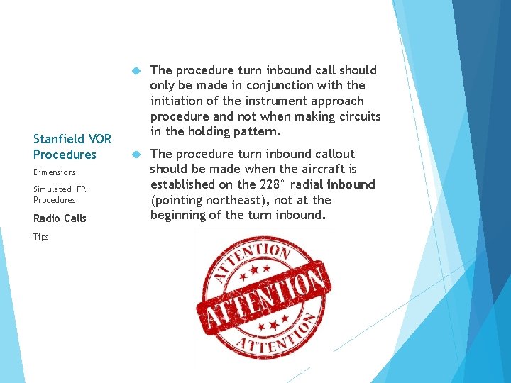 Stanfield VOR Procedures Dimensions Simulated IFR Procedures Radio Calls Tips The procedure turn inbound