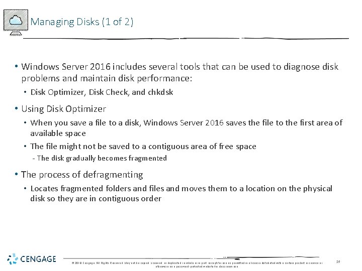 Managing Disks (1 of 2) • Windows Server 2016 includes several tools that can