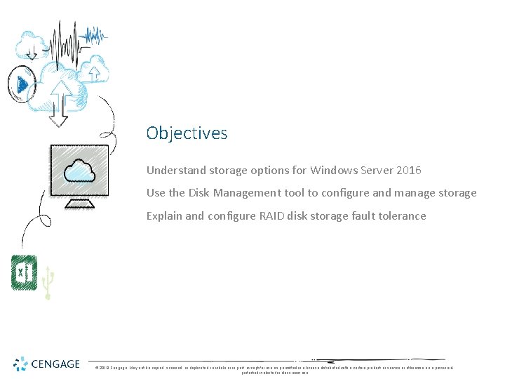 Objectives Understand storage options for Windows Server 2016 Use the Disk Management tool to