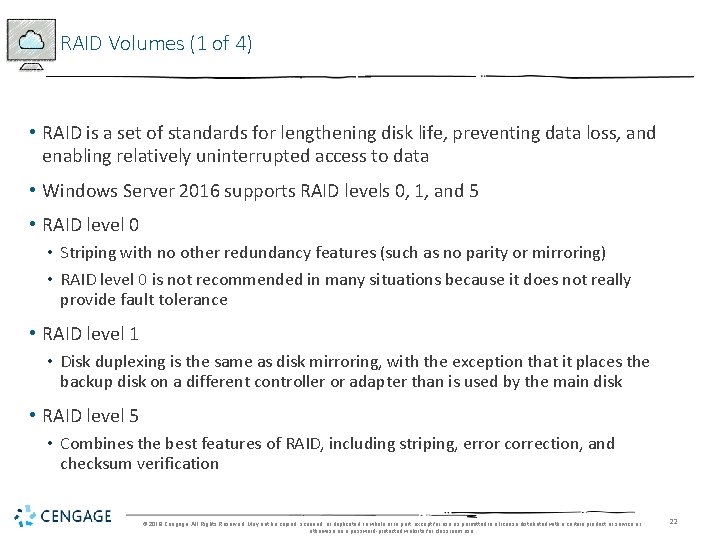 RAID Volumes (1 of 4) • RAID is a set of standards for lengthening