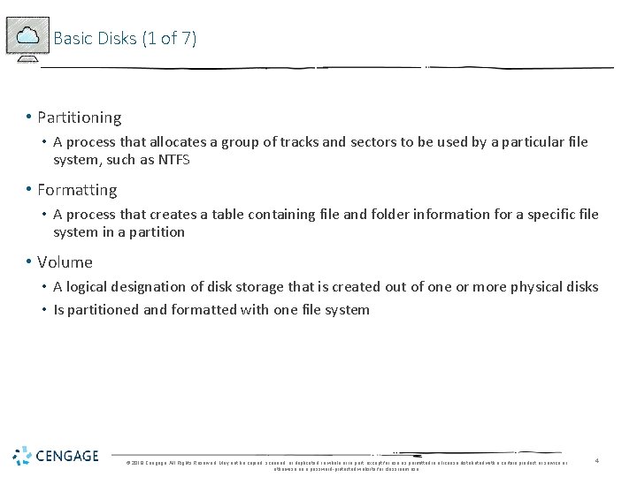 Basic Disks (1 of 7) • Partitioning • A process that allocates a group