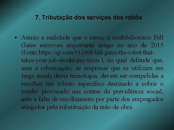 7. Tributação dos serviços dos robôs • Atento a realidade que o cerca, o