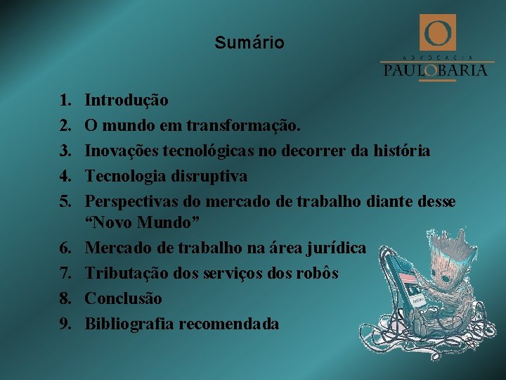 Sumário 1. 2. 3. 4. 5. 6. 7. 8. 9. Introdução O mundo em